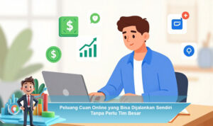 Peluang-Cuan-Online-yang-Bisa-Dijalankan-Sendiri-Tanpa-Perlu-Tim-Besar