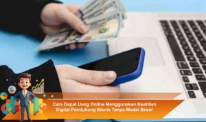Cara-Dapat-Uang-Online-Menggunakan-Keahlian-Digital-Pendukung-Bisnis-Tanpa-Modal-Besar